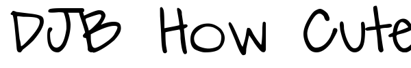 DJB How Cute Am I font preview